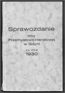 Sprawozdanie Izby Przemysłowo-Handlowej w Gdyni za Rok 1930