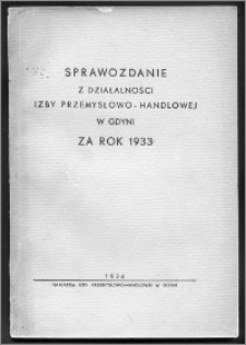 Sprawozdanie Izby Przemysłowo-Handlowej w Gdyni za Rok 1933