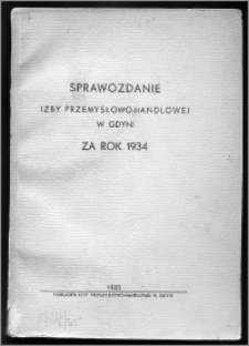 Sprawozdanie Izby Przemysłowo-Handlowej w Gdyni za Rok 1934