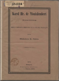 Karol hr. de Montalembert : nekrolog : hołd oddany drogiej dla Polski pamieci