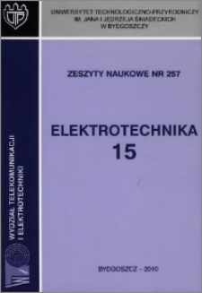 Zeszyty Naukowe. Elektrotechnika / Uniwersytet Technologiczno-Przyrodniczy im. Jana i Jędrzeja Śniadeckich w Bydgoszczy, z.15 (257), 2010