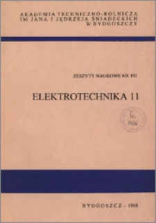 Zeszyty Naukowe. Elektrotechnika / Akademia Techniczno-Rolnicza im. Jana i Jędrzeja Śniadeckich w Bydgoszczy, z.11 (191), 1995
