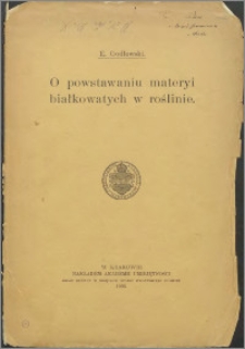 O powstawaniu materii białkowatych w roślinie