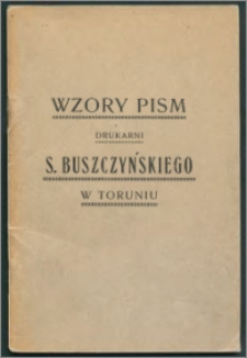 Wzory pism Drukarni S. Buszczyńskiego w Toruniu