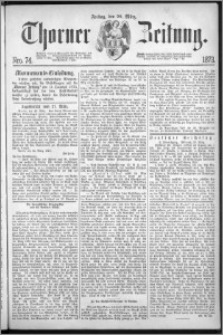 Thorner Zeitung 1873, Nro. 74